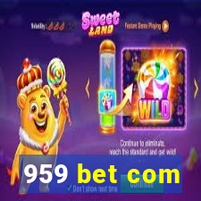 959 bet com